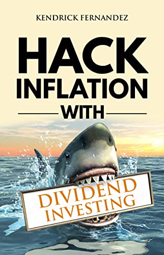 Hack Inflation with Dividend Investing: Profit from Inflation with a Powerful Dividend Investing Strategy that Generates Passive Income