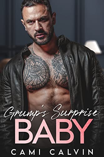 Grump’s Surprise Baby:  Age Gap Billionaire Enemies to Lovers Romance