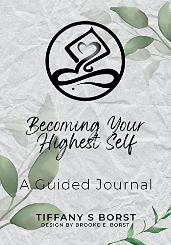 Becoming Your Highest Self: A Guided Journal