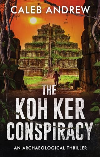 The Koh Ker Conspiracy