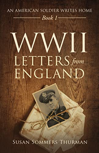 WWII Letters from England: An American Soldier Writes Home
