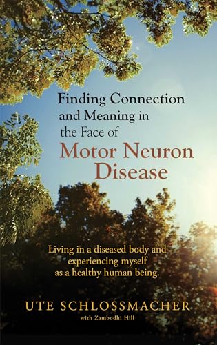 Finding Connection and Fulfillment in the Face of Motor Neuron Disease