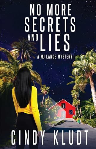 No More Secrets and Lies: A MJ Lange Mystery