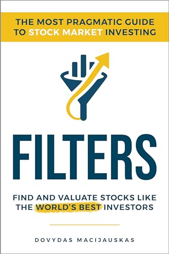 Filters: The Most Pragmatic Guide to Stock Market Investing