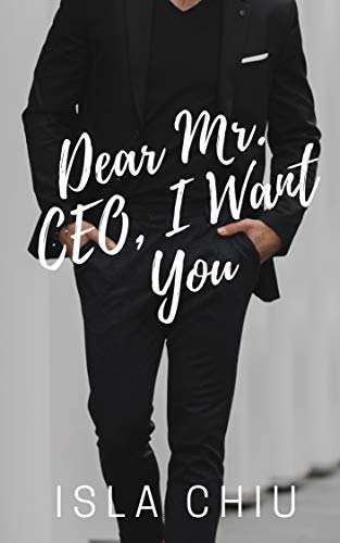 Free: Dear Mr. CEO, I Want You