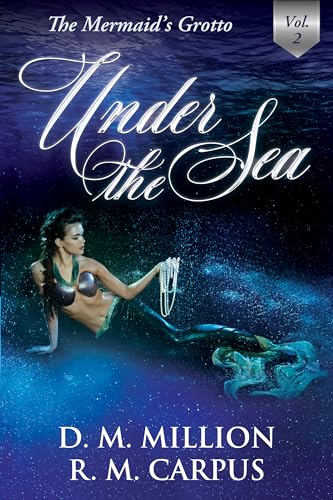 Under the Sea: A Short Story Anthology, Vol. 2 (The Mermaid’s Grotto)