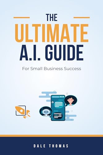 The Ultimate A.I. Guide for Small Business Success