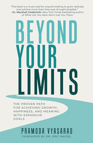 Beyond Your Limits: The Proven Path for Achieving Growth, Happiness, and Meaning with Expansive Goals