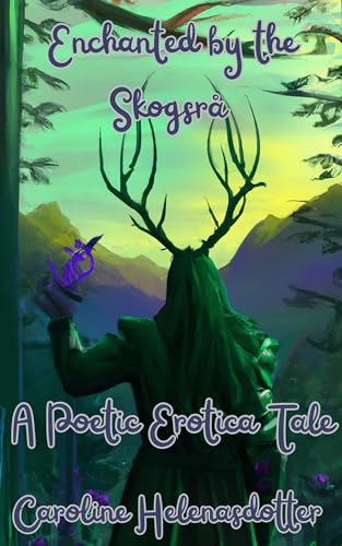 Free: Enchanted by the Skogsrå: A Poetic Erotica Tale