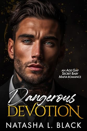 Dangerous Devotion: An Age Gap, Secret Baby, Mafia Romance