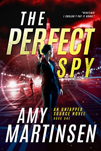 The Perfect Spy: A Clean Romantic Suspense (An Untapped Source Book 1)