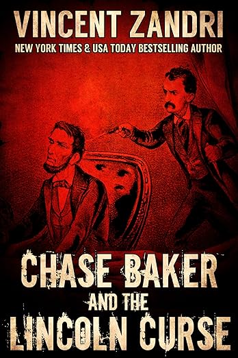 Chase Baker and the Lincoln Curse: A Chase Baker Thriller