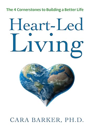 Free: Heart-Led Living: The 4 Cornerstones to Building a Better Life