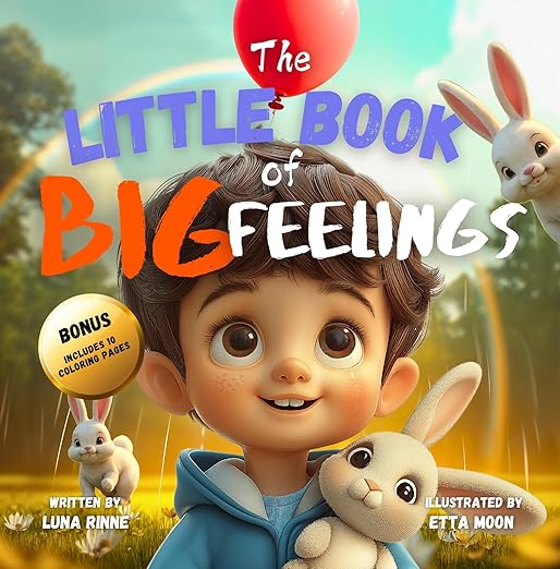 Free: The Little Book of Big Feelings: An Emotional Guide that Teaches Children to Identify, Understand and Express Emotions and Feelings (Anger, Anxiety, Fear, ...) (Children Ages 2-5)