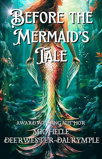 Before the Mermaid's Tale: A Flawed Fairy Tale Little Mermaid Villain Backstory Retelling Adaptation