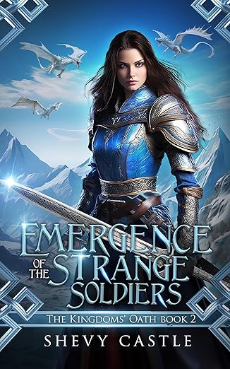 Emergence of the Strange Soldiers: The Kingdoms' Oath Book 2