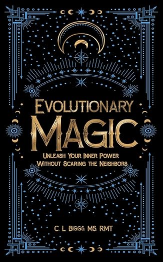 Free: Evolutionary Magic: Unleash Your Inner Power Without Scaring the Neighbors