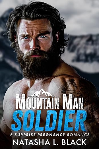 Mountain Man Soldier: A Surprise Pregnancy Romance