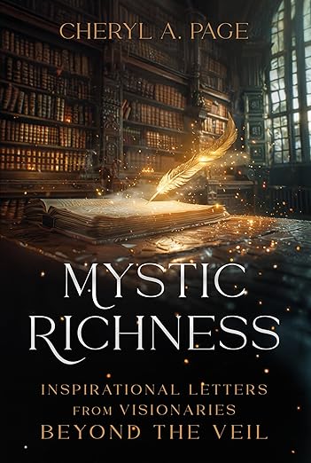 Free: Mystic Richness: Inspirational Letters from Visionaries Beyond the Veil