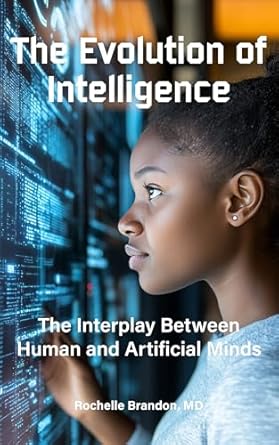 Free: The Evolution of Intelligence: The Interplay Between Human and Artificial Minds