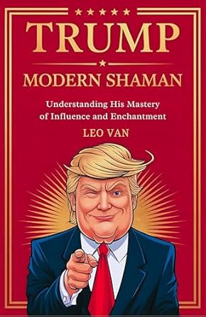 Trump: Modern Shaman