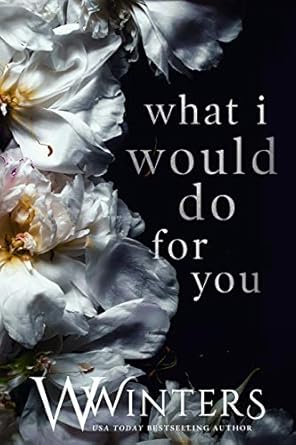 Free: What I Would Do For You (Merciless World Series Book 4)