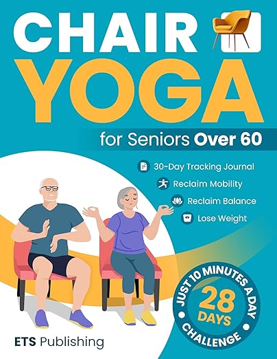 Chair Yoga for Seniors Over 60: Quick and Easy Seated Aerobic Workouts.