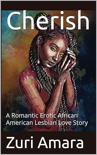 Cherish: A Romantic Erotic African American Lesbian Love Story