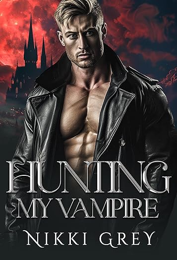 Hunting My Vampire: Enemies To Lovers Romance