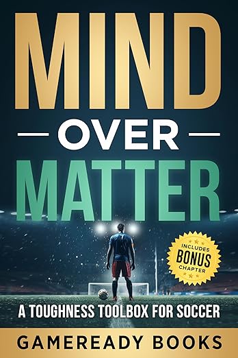 Mind over Matter: A Toughness Toolbox for Soccer