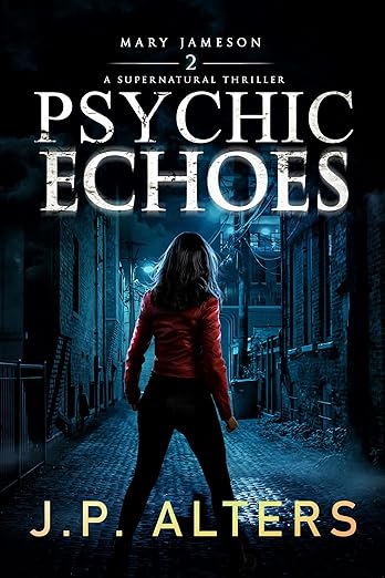 Psychic Echoes: Mary Jameson Book 2: A Supernatural Thriller