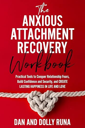 The Anxious Attachment Recovery Workbook