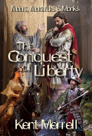 Free: The Conquest of Liberty: Book One, Moors Monarchs & Monks