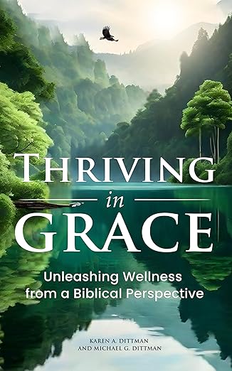 Free: Thriving in Grace: Unleashing Wellness from a Biblical Perspective