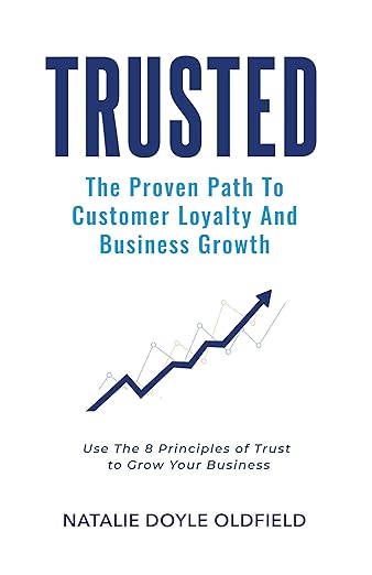 Trusted: The Proven Path To Customer Loyalty And Business Growth