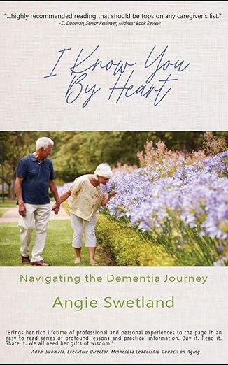 I Know You by Heart: Navigating the Dementia Journey