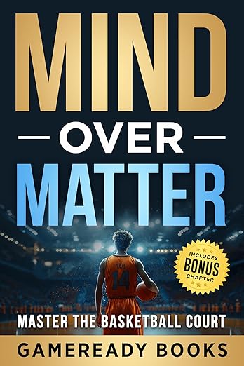 Mind over Matter: Master the Basketball Court