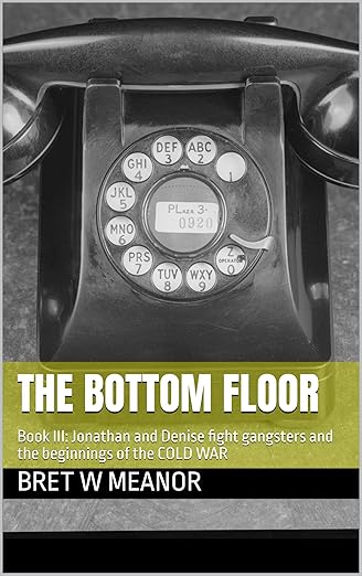 The Bottom Floor Book III: Jonathan and Denise fight gangsters and the beginnings of the COLD WAR.