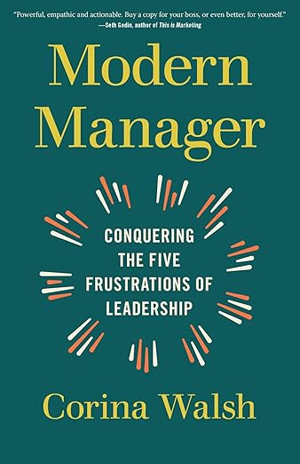 Modern Manager: Conquering the Five Frustrations of Leadership