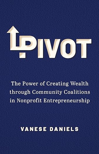 Pivot: The Power of Creating Wealth through Community Coalitions in Nonprofit Entrepreneurship