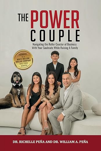 The Power Couple: Navigating The Roller Coaster Of Business With Your Soulmate While Raising A Family