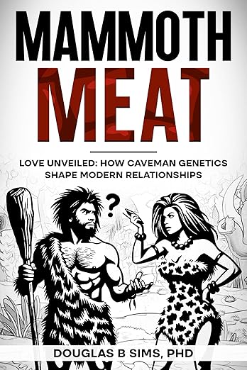 Mammoth Meat – Love Unveiled: How Caveman Genetics Shape Modern Relationships