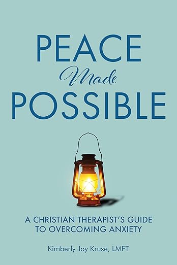 Free: Peace Made Possible: A Christian Therapist’s Guide to Overcoming Anxiety