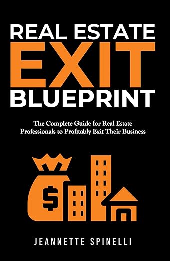 Free: Real Estate Exit Blueprint: The Complete Guide for Real Estate Professionals to Profitably Exit Their Business