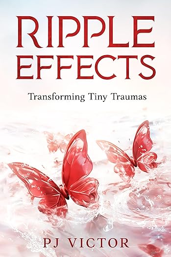 Ripple Effects: Transforming Tiny Traumas