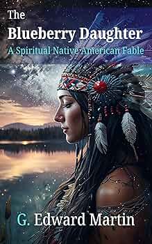Free: The Blueberry Daughter : A Spiritual Native American Fable