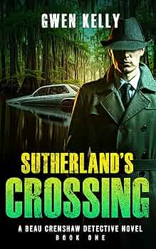 Sutherland's Crossing - A Beau Crenshaw Detective Novel