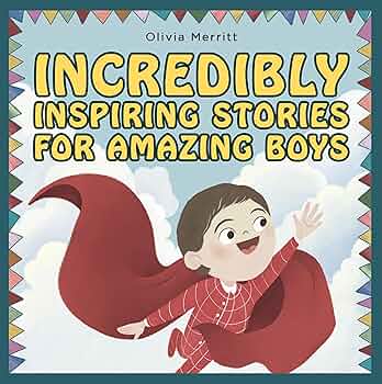 Free: Incredibly Inspiring Stories for Amazing Boys