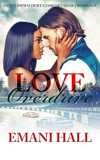 Love Overdrive: Sweet BWWM Hurt/Comfort Short Romance